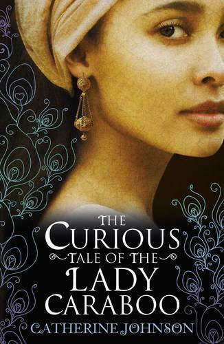 The Curious Tale of the Lady Caraboo The Curious Tale of the Lady Caraboo