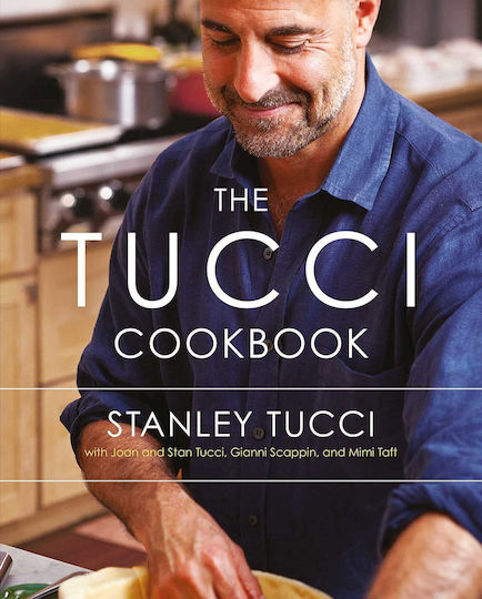 The Tucci Cookbook, Family, Friends and Food The Tucci Cookbook, Family, Friends and Food