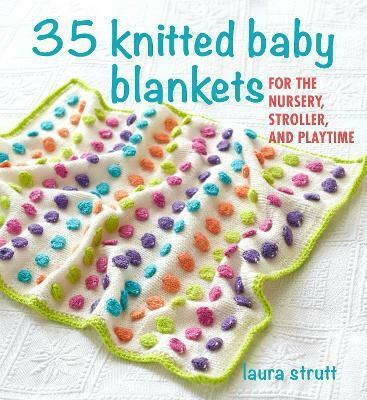35 Knitted Baby Blankets 35 Knitted Baby Blankets