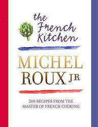 The French Kitchen, 200 Recipes From The Master Of French Cooking