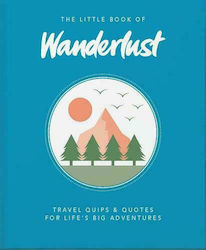 The Little Book of Wanderlust, Reisetipps und Zitate für die großen Abenteuer des Lebens