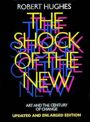 The Shock of the New, Art and the Century of Change