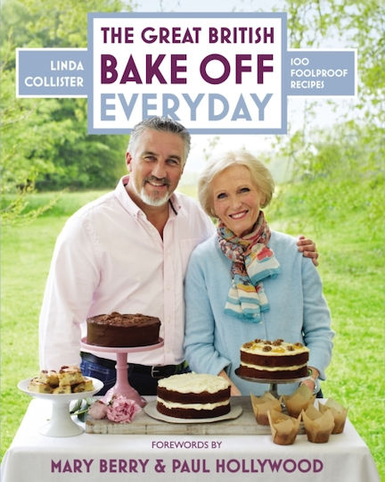 Great British Bake Off, Everyday Over 100 Foolproof Bakes Great British Bake Off, Everyday Over 100 Foolproof Bakes