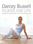 Pilates for Life, The Most Straightforward Guide to Achieving the Body you Want at Home