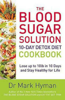 The Blood Sugar Solution 10-Day Detox Diet Cookbook, Lose Up to 10lb in 10 Days and Stay Healthy for Life