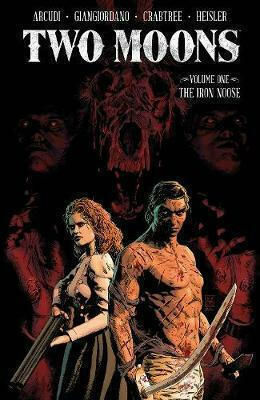 Two Moons, Volume 1: The Iron Noose Two Moons, Volume 1: The Iron Noose