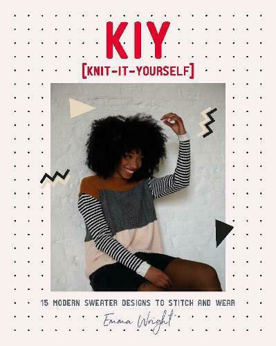 KIY Knit-It-Yourself, 15 Modern Sweater Designs to Stitch and Wear KIY Knit-It-Yourself, 15 Modern Sweater Designs to Stitch and Wear
