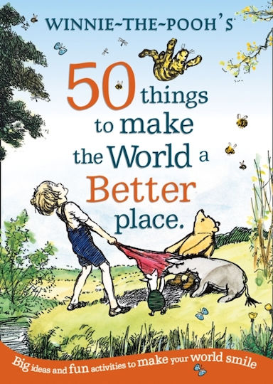 Winnie the Pooh, 50 Things to Make the World a Better Place Winnie the Pooh, 50 Things to Make the World a Better Place
