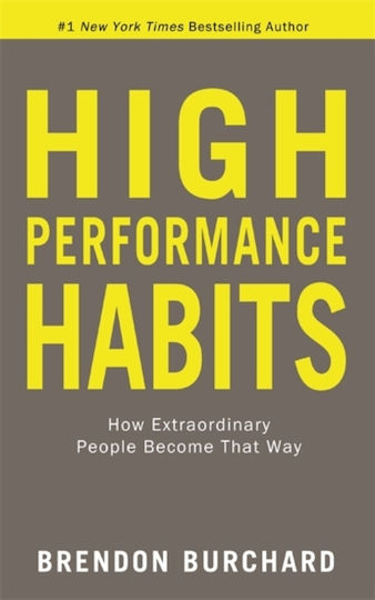 High Performance Habits, Wie Außergewöhnliche Menschen so Werden High Performance Habits, Wie Außergewöhnliche Menschen so Werden