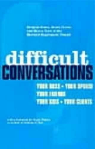 Difficult Conversations, How to Discuss what Matters Most