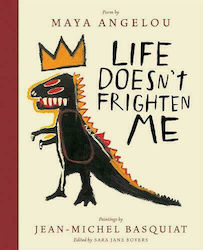 Life Doesn't Frighten me