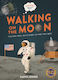 Imagine You Were There... Walking On The Moon 9780753444535