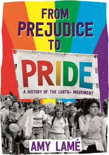 From Prejudice to Pride, A History of LGBTQ+ Movement