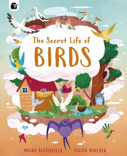 The Secret Life of Birds The Secret Life of Birds