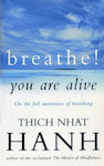 Breathe!, You are Alive