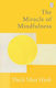 The Miracle of Mindfulness