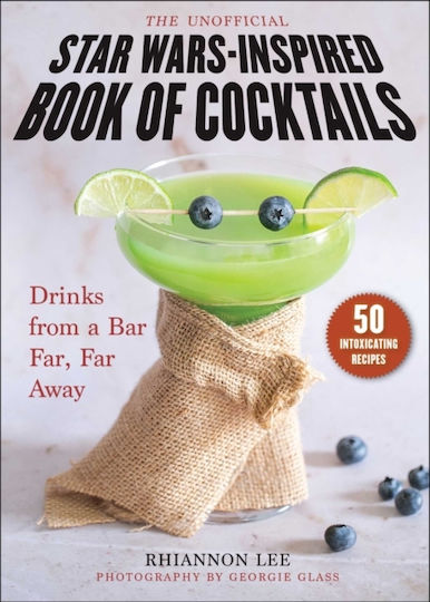 The Unofficial Star Wars-Inspired Book of Cocktails The Unofficial Star Wars-Inspired Book of Cocktails