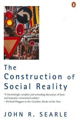 The Construction of Social Reality