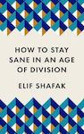 How to Stay Sane in an Age of Division