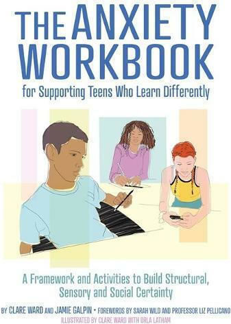 The Anxiety Workbook for Supporting Teens Who Learn Differently
