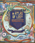 An Atlas of Lost Kingdoms