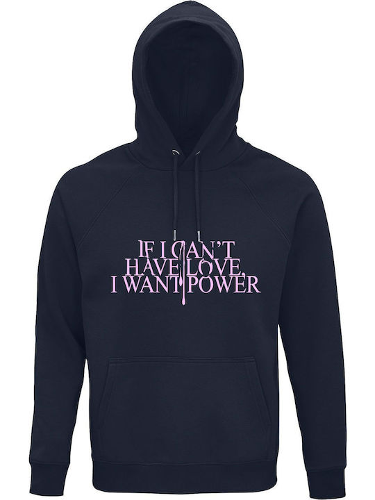 Hoodie Unisex Organic " If I Can't Have Love I Want Power ", French Navy