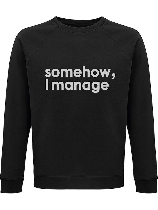 Sweatshirt Unisex Organic " Somehow I Manage The Office " Black