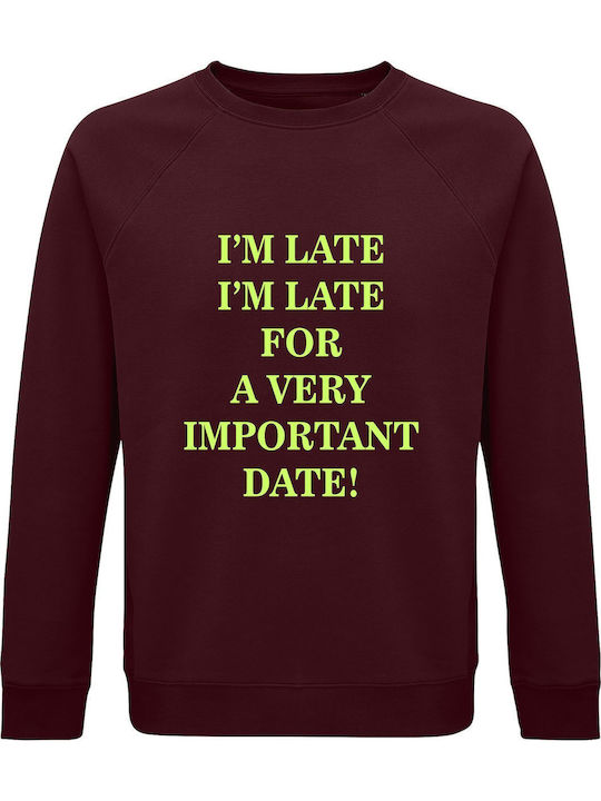 Sweatshirt Unisex Organic " Late Late For An Important Date ", Burgundy