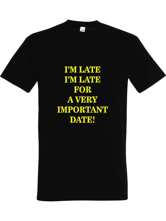 T-shirt Unisex " Late Late For An Important Date ", Black