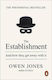 The Establishment, And how they Get Away with it