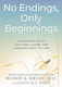 No Endings, Only Beginnings, A Doctor's Notes on Living, Loving, and Learning who you are