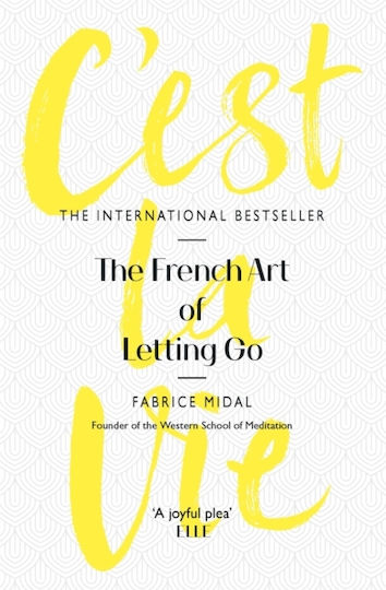 C'est la Vie, The French art of Letting go