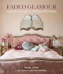 Faded Glamour, Inspirational Interiors and Beautiful Homes