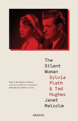 The Silent Woman, Sylvia Plath und Ted Hughes The Silent Woman, Sylvia Plath und Ted Hughes
