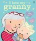 I Love my Granny Board Book