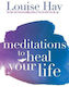 Meditations to Heal your Life