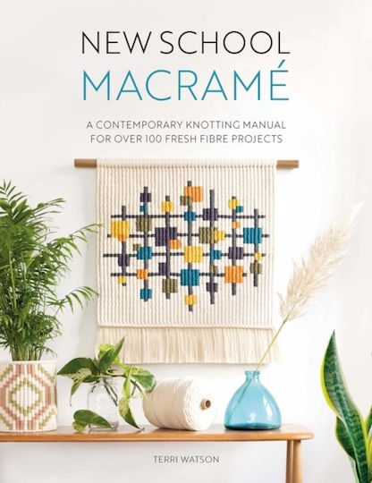 New School Macrame, A Contemporary Knotting Manual for over 100 Fresh Fibre Projects New School Macrame, A Contemporary Knotting Manual for over 100 Fresh Fibre Projects