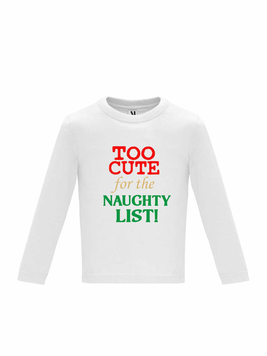 Baby Long Sleeve "Too Cute for The Naughty List, Christmas Baby" White