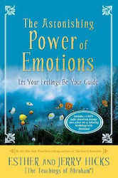 The Astonishing Power of Emotions, Let your Feelings be your Guide