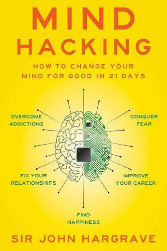 Mind Hacking, Wie Sie Ihre Meinung in 21 Tagen zum Guten ändern