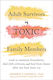 Adult Survivors of Toxic Family Members, Tools to Maintain Boundaries, Deal with Criticism, and Heal from Shame After Ties Have Been Cut