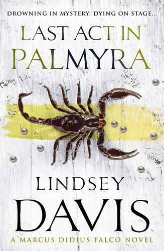 Last Act in Palmyra, A Marcus Didius Falco Novel