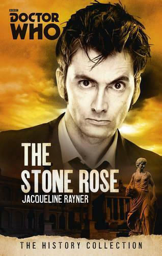 The Stone Rose - the History Collection, Doctor Who The Stone Rose - the History Collection, Doctor Who