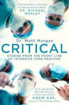 Critical, Stories from the Front Line of Intensive Care Medicine