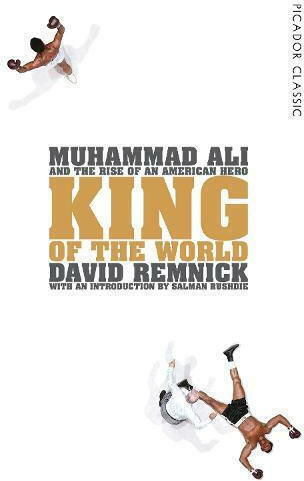 King of the World, Muhammad Ali and the Rise of an American Hero