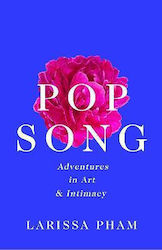 Pop Song, Adventures in Art and Intimacy