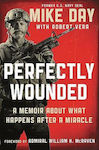 Perfectly Wounded, A Memoir About What Happens After a Miracle