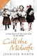 Call the Midwife, A True Story Of The East End In The 1950s