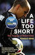 A Life too Short