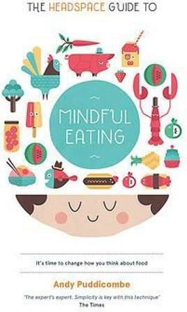 The Headspace Guide to... Mindful Eating